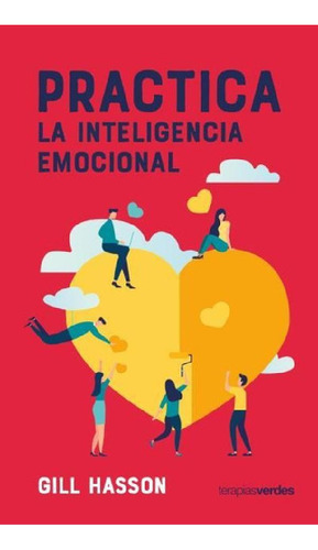 Libro - Practica La Inteligencia Emocional - Gill Hasson