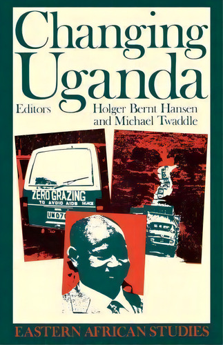 Changing Uganda : Dilemmas Of Structural Adjustment, De Hoelger Bernt Hansen. Editorial Ohio University Press, Tapa Blanda En Inglés