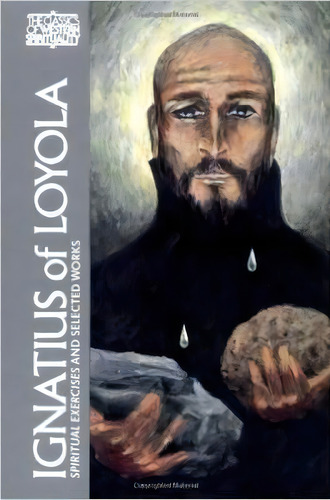 Ignatius Of Loyola : Spiritual Exercises And Selected Works, De George E. Ganss. Editorial Paulist Press International,u.s., Tapa Blanda En Inglés