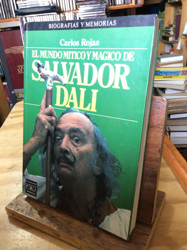 El Mundo Mítico Y Mágico De Salvador Dalí. C. Rojas. 1a Ed.