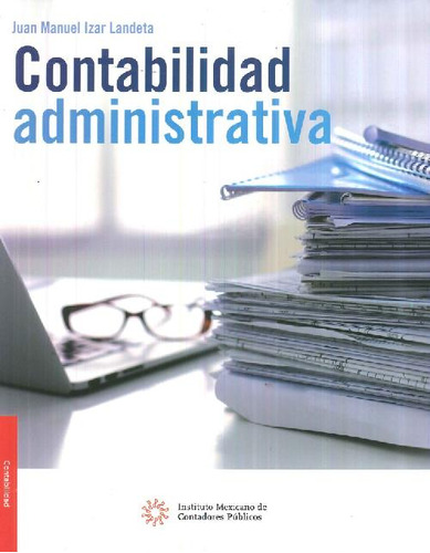 Libro Contabilidad Administrativa De Juan Manuel Izar Landet