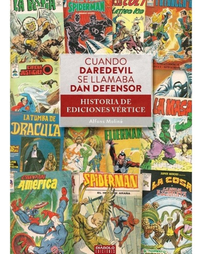 Cuando Daredevil Se Llamaba Dan Defensor. Historia De Edicio