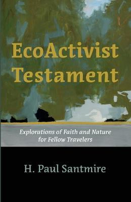 Libro Ecoactivist Testament : Explorations Of Faith And N...