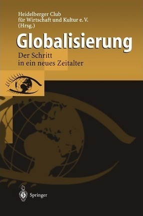 Globalisierung : Der Schritt In Ein Neues Zeitalter - Hei...