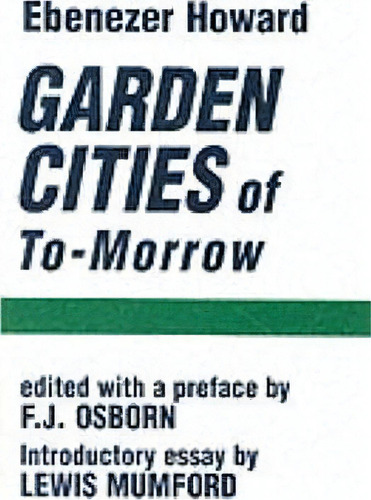 Garden Cities Of To-morrow, De Ebenezer Howard. Editorial Mit Press Ltd, Tapa Blanda En Inglés