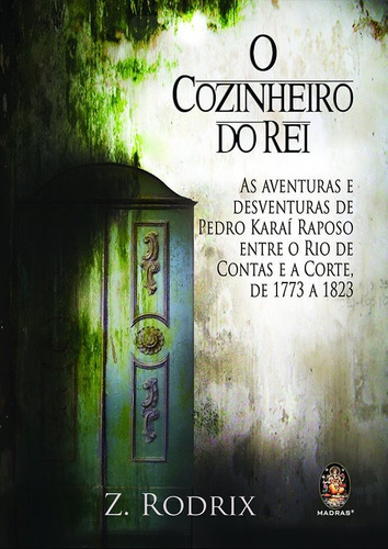O COZINHEIRO DO REI, de Rodrix, Z.. Editora MADRAS EDITORA em português