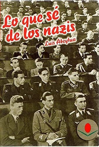 Libro Lo Que Se De Los Nazis  De Abeytua Luis