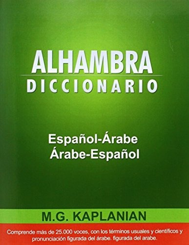 Alhambra Diccionario Espanol-arabe/arabe-espanol ..., De M. G. Kaplanian. Editorial Snowballpublishing En Español