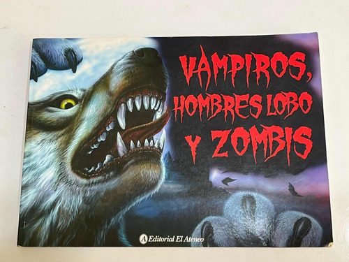Vampiros, Hombres Lobo Y Zombies El Ateneo Tapa Blanda