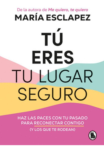 Libro Tu Eres Tu Lugar Seguro