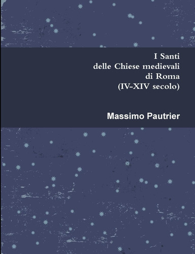 Libro: I Santi Delle Chiese Medievali Di Roma (iv-xiv Secolo