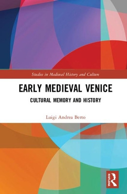 Libro Early Medieval Venice: Cultural Memory And History ...