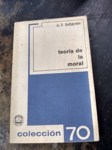 Teoría De La Moral. Shiskhin (1970/154 Pág ).