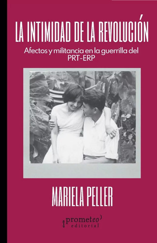 La Intimidad De La Revolucion - Mariela Peller