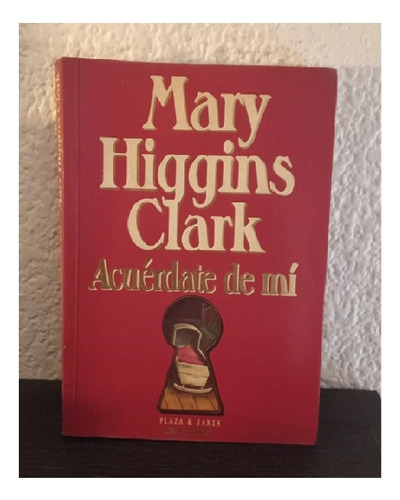 Acuérdate De Mí. Mary Higgins Clark, Edit. Plaza & Janés.