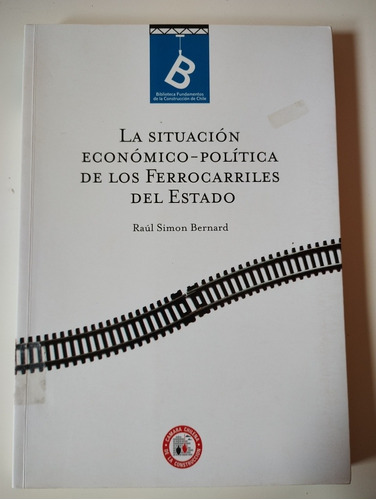 Situación Económico Política Ferrocarriles Del Estado. Simón