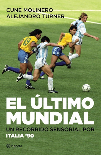 Libro Ultimo Mundial Italia 90 - Molinero - Planeta - Libro