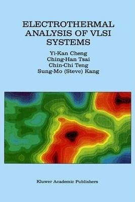 Electrothermal Analysis Of Vlsi Systems - Yi-kan Cheng