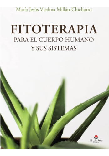 Libro: Fitoterapia Para El Cuerpo Humano Y Sus Sistemas: Par