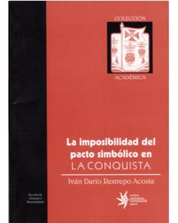 La Imposibilidad Del Pacto Simbólico En La Conquista