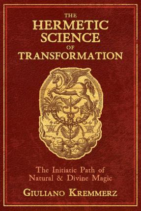 Libro The Hermetic Science Of Transformation : The Initia...