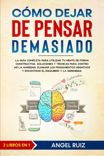 Cómo Dejar De Pensar Demasiado: La Guía Completa Para Utiliz