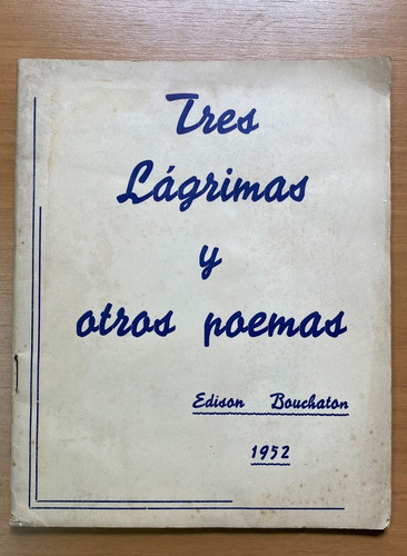 Tres Lágrimas Y Otros Poemas / Edison Bouchaton 1952     C3 