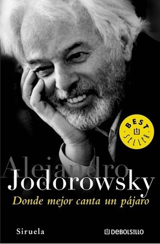 Libro - Donde Mejor Canta Un Pajaro - Jodorowsky, Alejandro