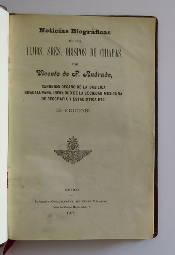 Noticias Biográficas De Obispos De Chiapas 1907 Andrade