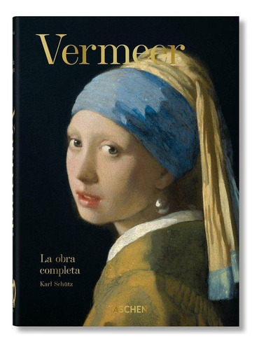 Libro: Vermeer. La Obra Completa. 40th Ed.. , Schütz, Karl.