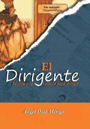 Libro El Dirigente : El Arte Y La Ciencia Para Dirigir - ...