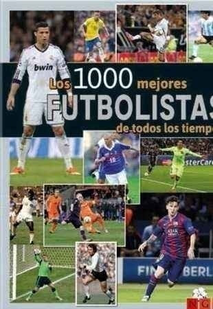 Libro Los 1000 Mejores Futbolistas De Todos Los Tiempos 