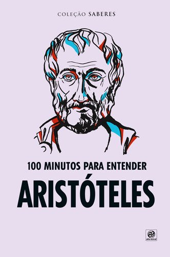 Coleção saberes - 100 minutos para entender Aristóteles, de Astral, Alto. Astral Cultural Editora Ltda, capa mole em português, 2020