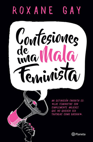 Confesiones de una mala feminista, de Gay, Roxane. Fuera de colección Editorial Planeta México, tapa blanda en español, 2017