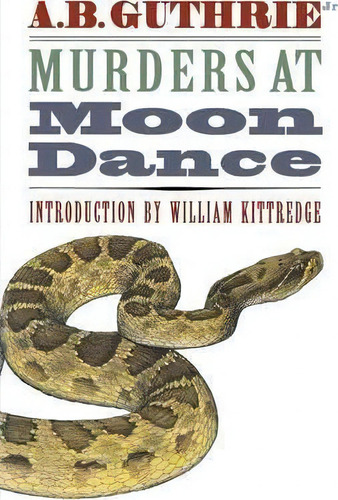 Murders At Moon Dance, De A. B. Guthrie. Editorial University Of Nebraska Press, Tapa Blanda En Inglés