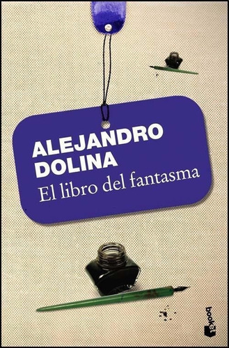 Libro Del Fantasma, El - 2011, De Alejandro Dolina. Editorial Booket, Tapa Blanda En Español