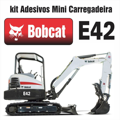 Kit Adesivo Faixa Mini Carregadeira Bobcat E42 Etiquetas Cor ADESIVO MINI CARREGADEIRA BOBCAT E42