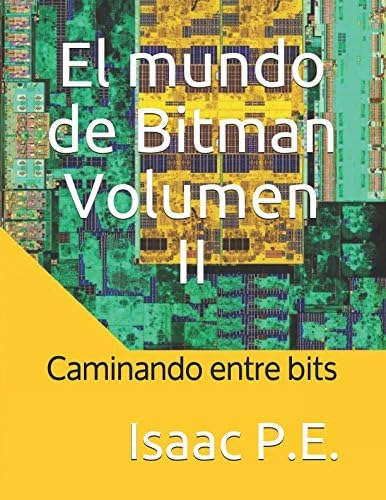 Libro: El Mundo De Bitman Volumen Ii: Caminando Entre Bits (