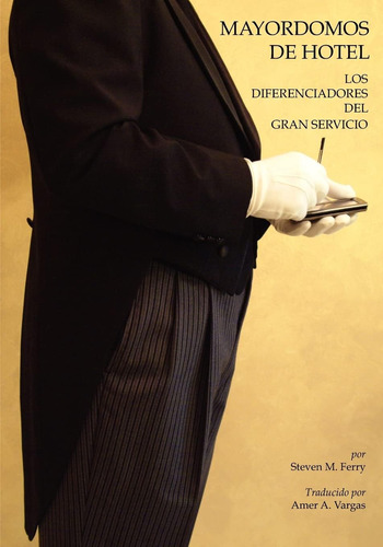 Libro: Mayordomos De Hotel: Los Diferenciadores Del Gran Ser