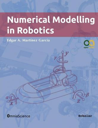 Libro Numerical Modelling In Robotics - Edgar Alonso Mart...