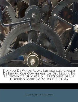 Libro Tratado De Varias Aguas Minero-medicinales De Espa ...