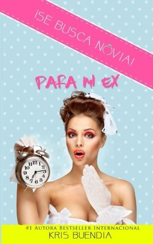 Libro : Se Busca Novia Para Mi Ex  - Buendia, Kris