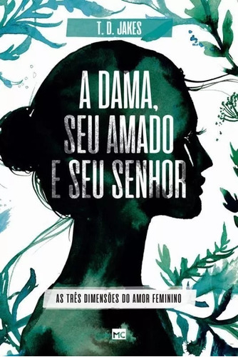 A dama, seu amado e seu Senhor, de Daniel Mastral. Editora Mundo Cristão em português, 2018