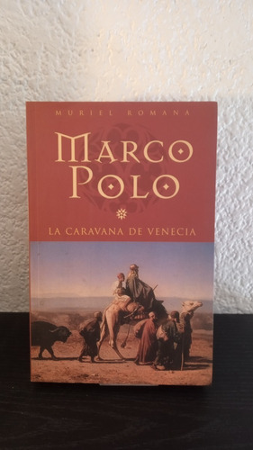 Marco Polo, La Caravana De Venecia - Muriel Romana