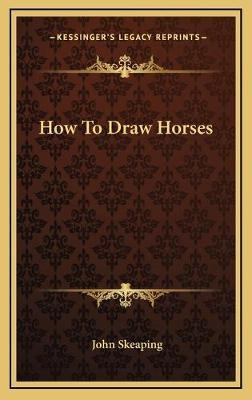 Libro How To Draw Horses - John Skeaping