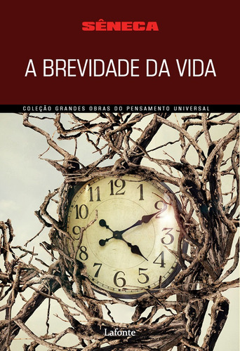 A Brevidade da Vida, de Séneca. Editora EDITORA LAFONTE LTDA,Lafonte, capa mole em português, 2021