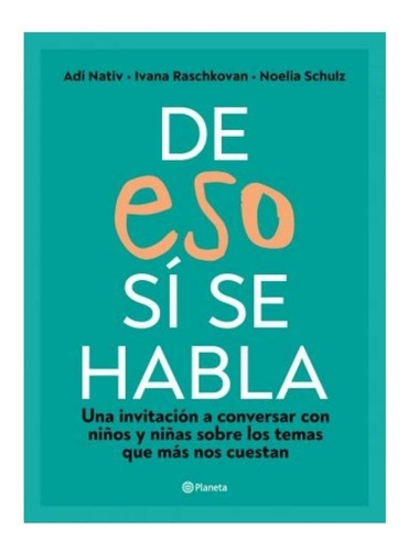 De Eso Sí Se Habla Adí Nativ / Ivana Raschkovan / Noelia Sch