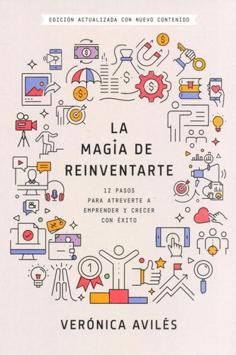 La Magia De Reinventarte - Veronica Aviles