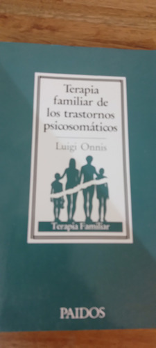 Terapia Familiar De Los Trastornos Psicosomático Luigi Onnis