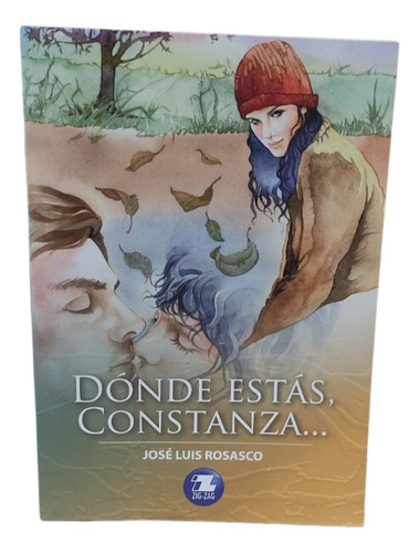 Dónde Estás, Constanza  / José Luis Rosasco